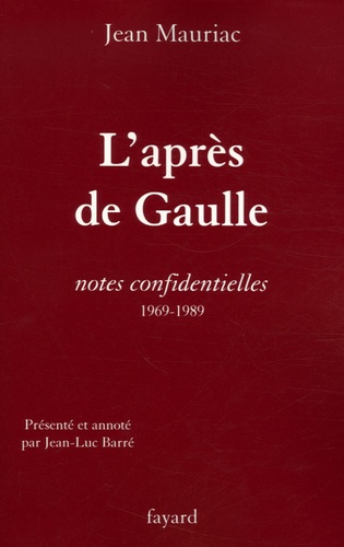 L'après-de Gaulle. Notes confidentielles 1969-1989 - Occasion