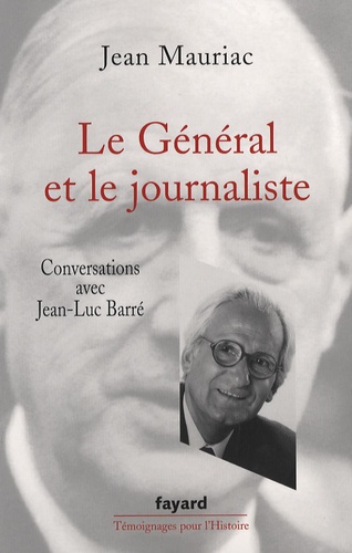 Le Général et le journaliste de Jean Mauriac - Livre - Decitre