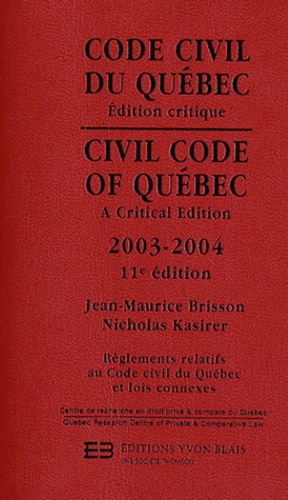 Jean-Maurice Brisson et Nicholas Kasirer - Code Civil du Québec 2003-2004 - Edition critique Règlements relatifs au Code civil du Québec et lois connexes.