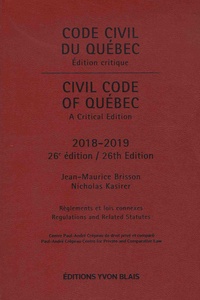 Jean-Maurice Brisson et Nicholas Kasirer - Code civil du Québec - Edition critique - Règlements et lois connexes.