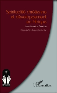 Jean-Maurice Goa Ibo - Spiritualité chrétienne et développement en Afrique.