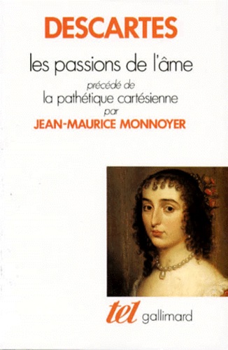 Jean-Maurice Monnoyer et René Descartes - Les Passions de l'âme.