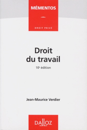 Jean-Maurice Verdier - Droit Du Travail. 10eme Edition.