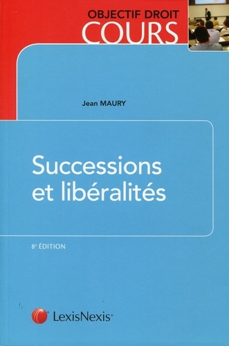 Jean Maury - Successions et libéralités.