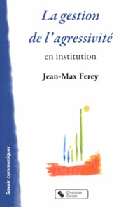 La gestion de lagressivité en institution.pdf