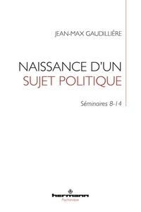 Jean-Max Gaudillière - Folie et lien social - Tome 2, Naissance d'un sujet politique - Séminaires 8-14 à l'EHESS (1985-2000).