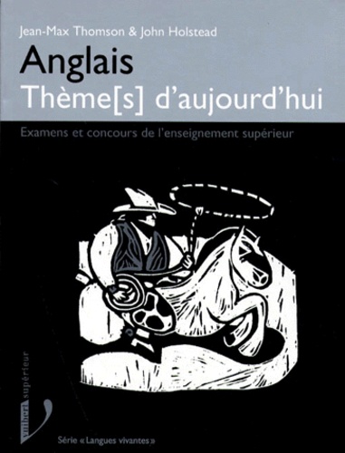 Jean-Max Thomson - Anglais Themes D'Aujourd'Hui. Examens Et Concours De L'Enseignement Superieur.
