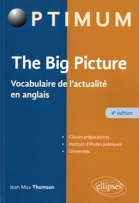 Téléchargez des livres gratuitement en ligne The Big Picture  - Vocabulaire de l'actualité en anglais
