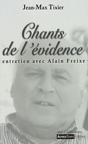 Jean-Max Tixier - Chants de l'évidence - Entretien avec Alain Freixe.