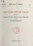 Jean-Max Tixier et Louis Dallest - Lecture d'une ville - Suivi de : Trois textes pour une méduse et de Phébusiennes.