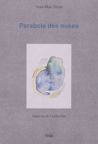 Jean-Max Tixier - Paraboles des nuées.