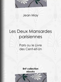 Jean May - Les Deux Mansardes parisiennes - Paris ou le Livre des Cent-et-Un.