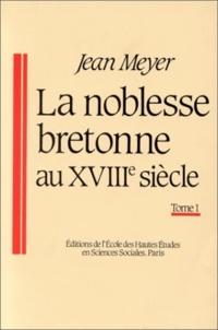 Jean Mayer - La noblesse bretonne au 18e siècle. - 2 volumes.
