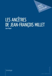 Jean Mayet - Les Ancêtres de Jean-François Millet.