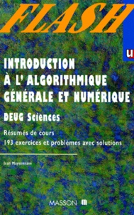 Jean Maysonnave - Introduction A L'Algorithmique Generale Et Numerique. Resume De Cours, 193 Exercices Et Problemes Avec Solutions.