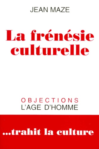 Jean Maze - La frénésie culturelle.