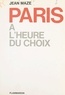 Jean Maze - Paris à l'heure du choix.