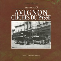 Jean Mazet - Avignon - Clichés du passé.