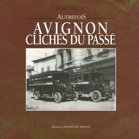Jean Mazet - Avignon - Clichés du passé.