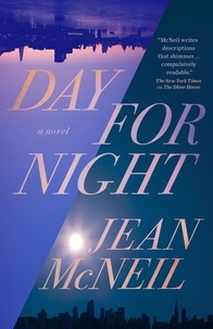 Jean McNeil - Day for Night - A Novel.