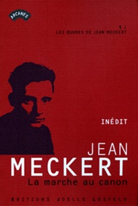 Jean Meckert - Les oeuvres de Jean Meckert Tome 1 : La marche au canon.