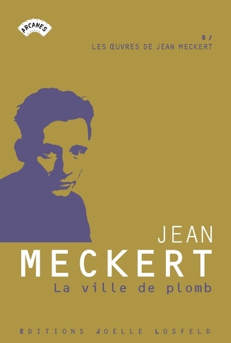 Les oeuvres de Jean Meckert Tome 8 La ville de plomb