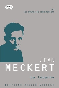 Jean Meckert - Les oeuvres de Jean Meckert Tome 9 : La Lucarne.