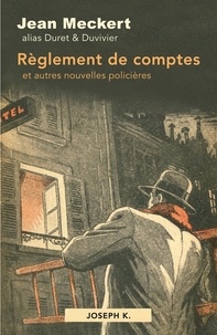 Jean Meckert - Règlement de comptes - Et autres nouvelles policières.