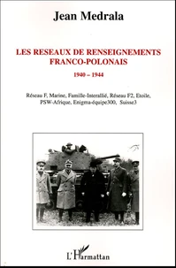 Les réseaux de renseignements franco-polonais 1940-1944