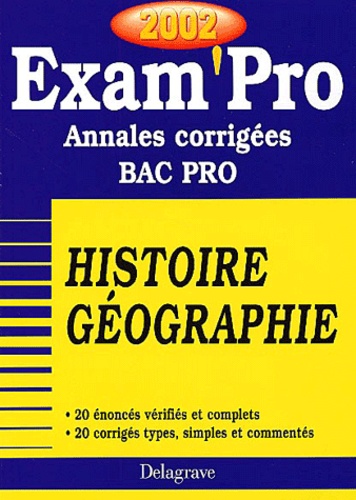 Jean Menand - Histoire Geographie Bac Pro. Annales Corrigees 2002.