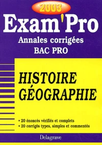 Histoire Geographie Bac Pro. Annales Corrigees 2003