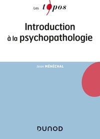 Jean Ménéchal - Introduction à la psychopathologie.