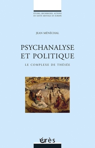 Psychanalyse et politique. Le complexe de Thésée
