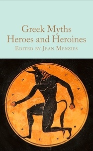 Jean Menzies - Greek Myths - Heroes and Heroines.