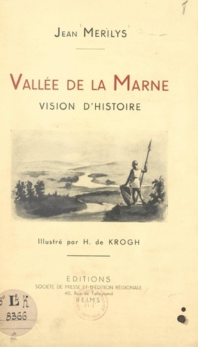 Vallée de la Marne. Vision d'histoire