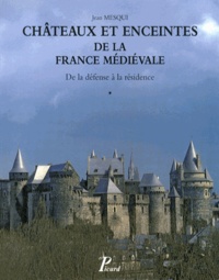 Châteaux et enceintes de la France médiévale : de la défense à la résidence - Tome 1, Les organes de la défense.pdf