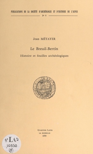 Le Breuil-Bertin. Histoire et fouilles archéologiques