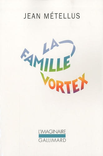 Jean Métellus - La famille Vortex.