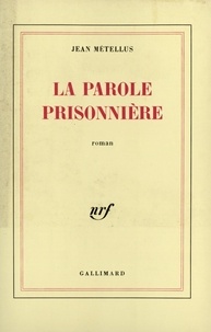 Jean Métellus - La parole prisonnière.