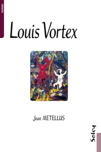 Jean Métellus - Louis Vortex.