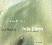 Jean Métellus et Tania Pividori - Voix libres - Poèmes et chansons. 1 CD audio