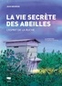 Jean Meurisse et Catherine Meurisse - La Vie secrète des abeilles - L'esprit de la ruche.