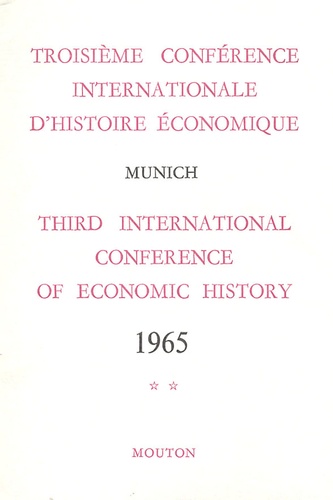 Jean Meuvret - Troisième conférence internationale d'histoire économique - Munich 1965, Tome 2.