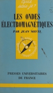 Jean Mével et Paul Angoulvent - Les ondes électromagnétiques.