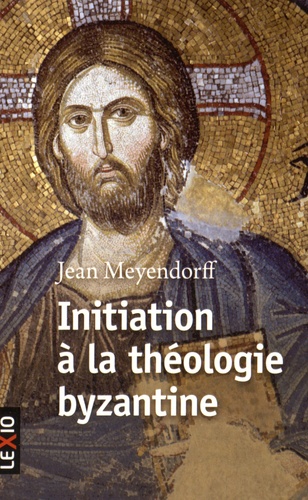 Jean Meyendorff - Initiation à la théologie byzantine.