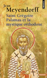 Saint Gregoire Palamas Et La Mystique Orthodoxe