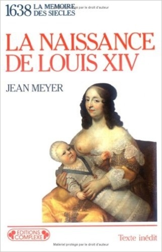 Jean Meyer - La Naissance de Louis XIV - 1638.