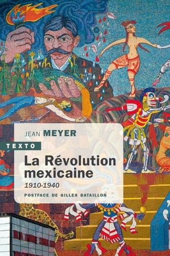 La révolution mexicaine. 1910-1940