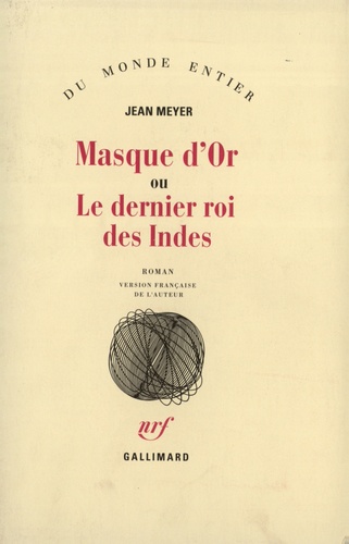 Jean Meyer - Le masque d'or ou Le dernier roi des Indes.