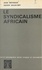 Le syndicalisme africain. Évolution et perspectives